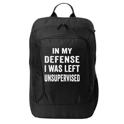 In my defense I was left unsupervised Cool Funny tee City Backpack