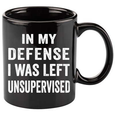 In my defense I was left unsupervised Cool Funny tee 11oz C Handle Ceramic Mug