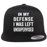 In my defense I was left unsupervised Cool Funny tee Flatbill Hat