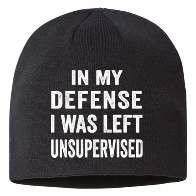 In my defense I was left unsupervised Cool Funny tee Sustainable Beanie