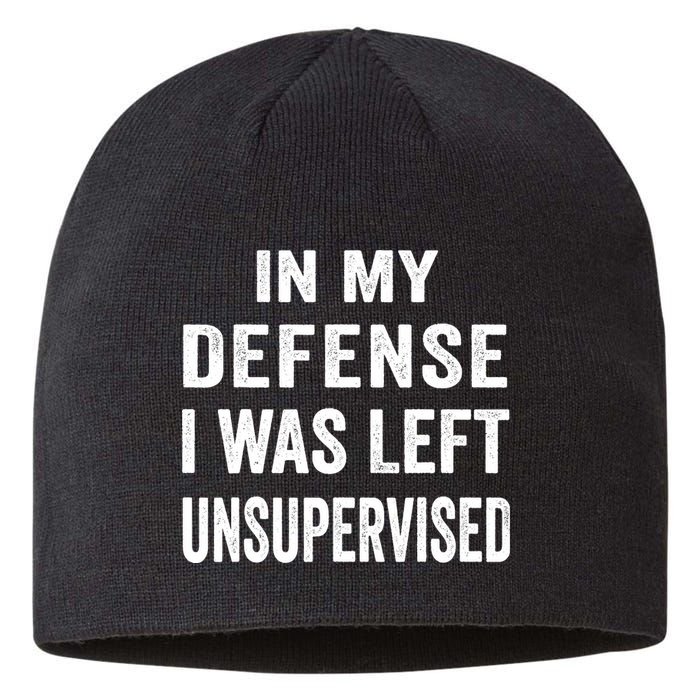 In my defense I was left unsupervised Cool Funny tee Sustainable Beanie