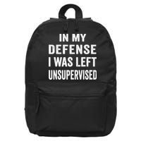 In my defense I was left unsupervised Cool Funny tee 16 in Basic Backpack