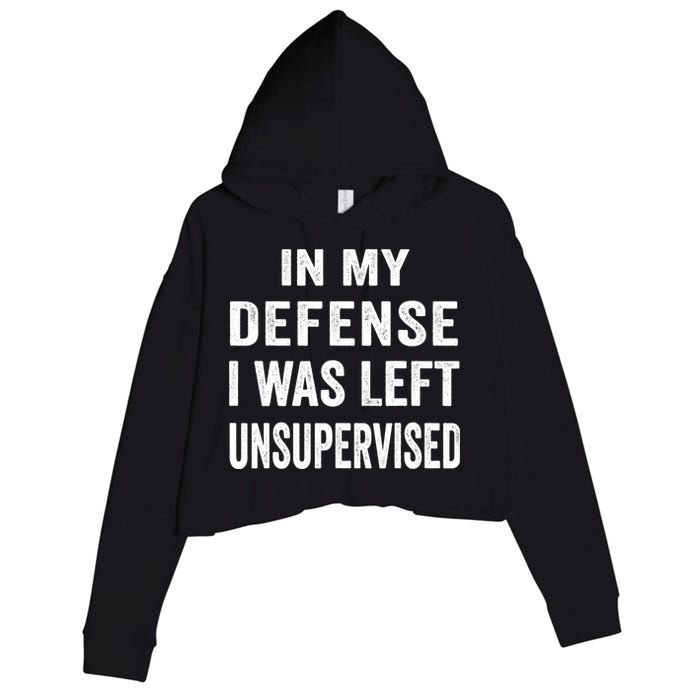 In my defense I was left unsupervised Cool Funny tee Crop Fleece Hoodie