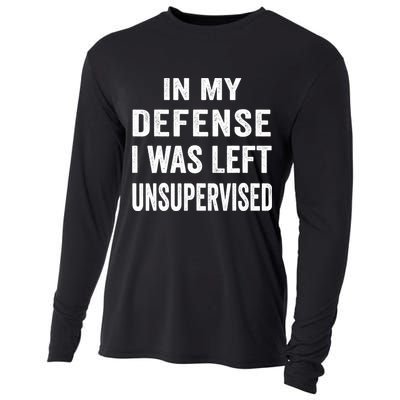 In my defense I was left unsupervised Cool Funny tee Cooling Performance Long Sleeve Crew