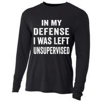 In my defense I was left unsupervised Cool Funny tee Cooling Performance Long Sleeve Crew