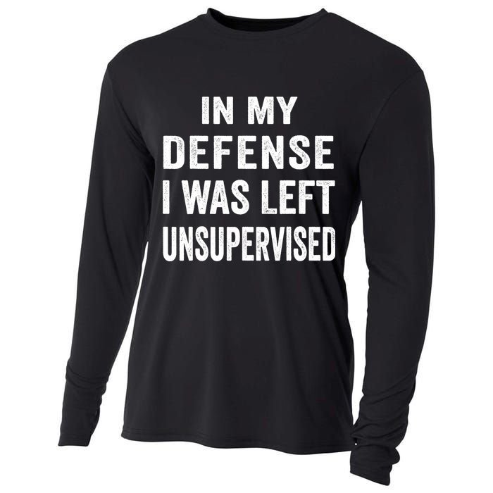 In my defense I was left unsupervised Cool Funny tee Cooling Performance Long Sleeve Crew