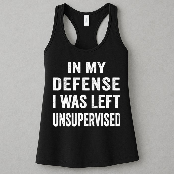 In my defense I was left unsupervised Cool Funny tee Womens Tank Top