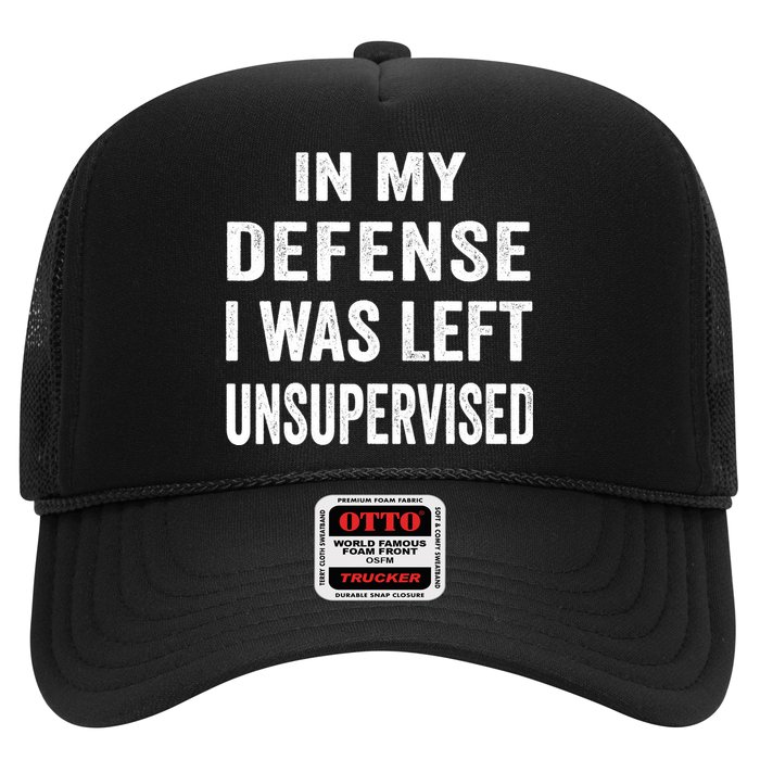 In my defense I was left unsupervised Cool Funny tee Trucker Hat