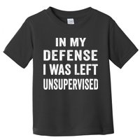In my defense I was left unsupervised Cool Funny tee Toddler T-Shirt