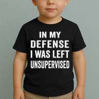 In my defense I was left unsupervised Cool Funny tee Toddler T-Shirt