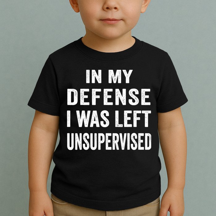 In my defense I was left unsupervised Cool Funny tee Toddler T-Shirt