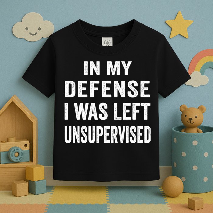 In my defense I was left unsupervised Cool Funny tee Toddler T-Shirt