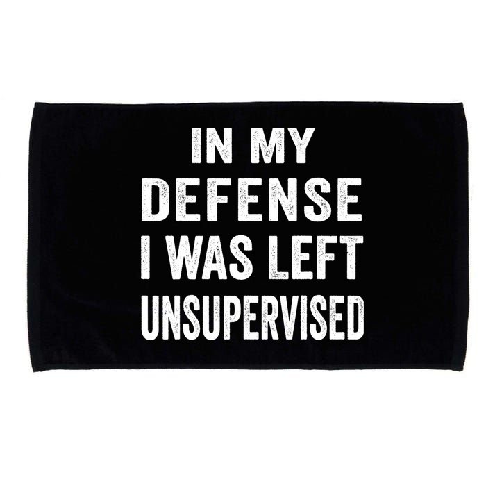 In my defense I was left unsupervised Cool Funny tee Microfiber Hand Towel