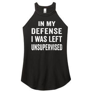 In my defense I was left unsupervised Cool Funny tee Women's Perfect Tri Rocker Tank