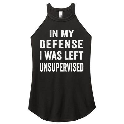 In my defense I was left unsupervised Cool Funny tee Women's Perfect Tri Rocker Tank