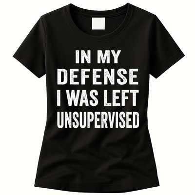 In my defense I was left unsupervised Cool Funny tee Womens T-Shirt