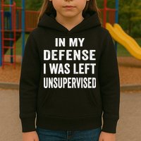 In my defense I was left unsupervised Cool Funny tee Kids Hoodie