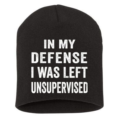 In my defense I was left unsupervised Cool Funny tee Short Acrylic Beanie