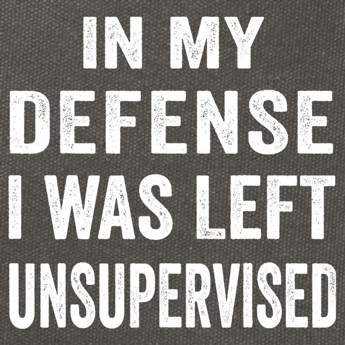 In my defense I was left unsupervised Cool Funny tee Cotton Canvas Backpack