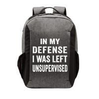 In my defense I was left unsupervised Cool Funny tee Vector Backpack