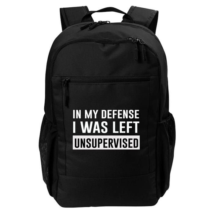 In My Defense I Was Left Unsupervised Daily Commute Backpack