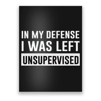 In My Defense I Was Left Unsupervised Poster