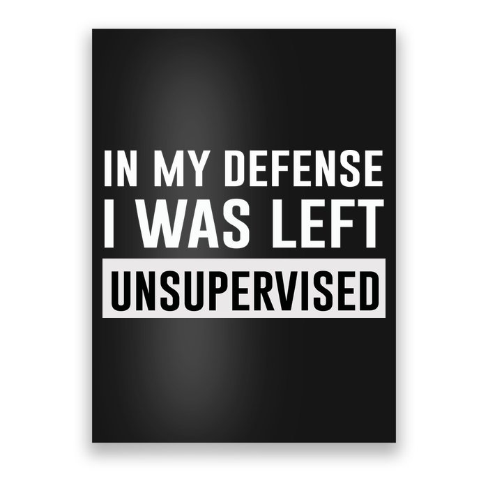 In My Defense I Was Left Unsupervised Poster