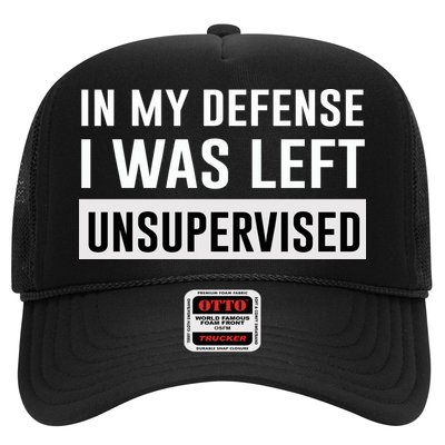 In My Defense I Was Left Unsupervised Trucker Hat