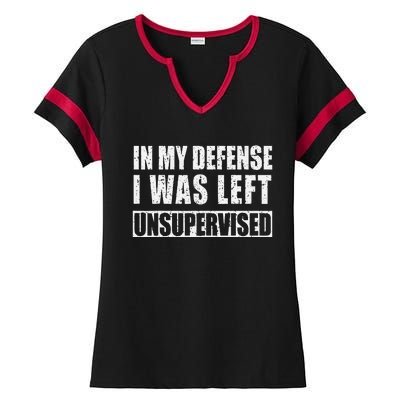 In My Defense I Was Left Unsupervised Ladies Halftime Notch Neck Tee