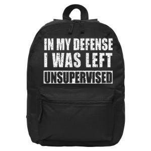 In My Defense I Was Left Unsupervised 16 in Basic Backpack