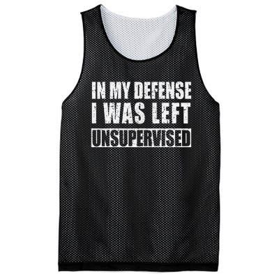 In My Defense I Was Left Unsupervised Mesh Reversible Basketball Jersey Tank