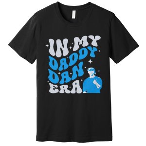 In My Daddy Dan Era Detroit Game Day Gift Premium T-Shirt