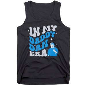 In My Daddy Dan Era Detroit Game Day Gift Tank Top