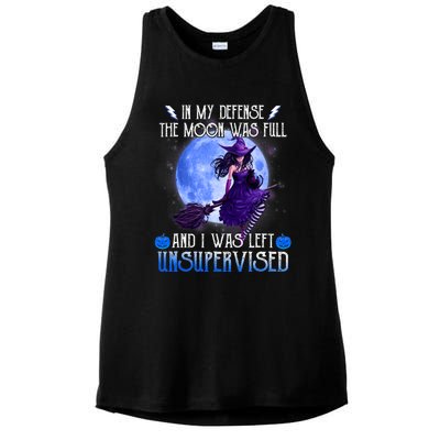 In My Defense, The Moon Was Full And I Was Left Unsupervised Ladies PosiCharge Tri-Blend Wicking Tank