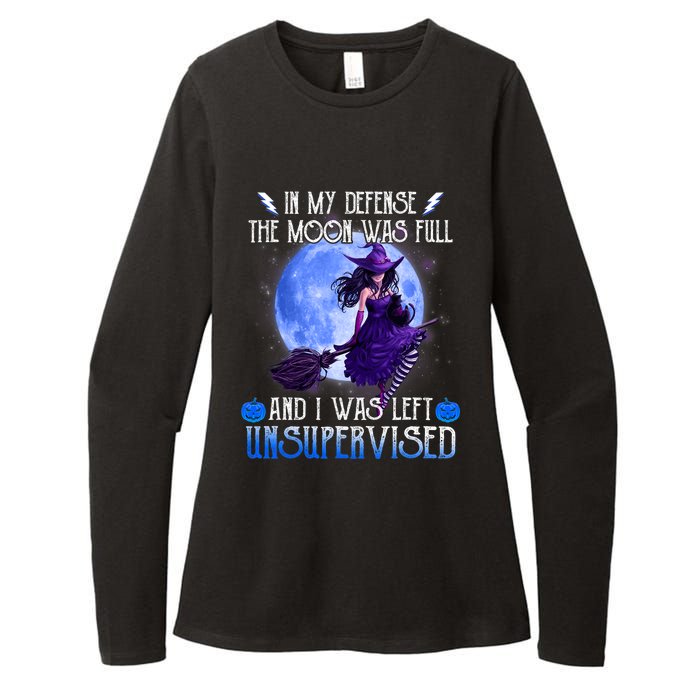 In My Defense, The Moon Was Full And I Was Left Unsupervised Womens CVC Long Sleeve Shirt