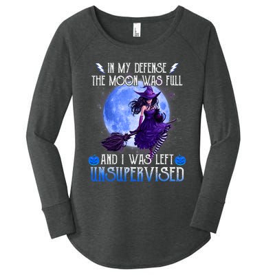 In My Defense, The Moon Was Full And I Was Left Unsupervised Women's Perfect Tri Tunic Long Sleeve Shirt