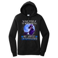 In My Defense, The Moon Was Full And I Was Left Unsupervised Women's Pullover Hoodie