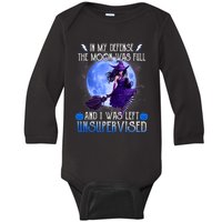 In My Defense, The Moon Was Full And I Was Left Unsupervised Baby Long Sleeve Bodysuit