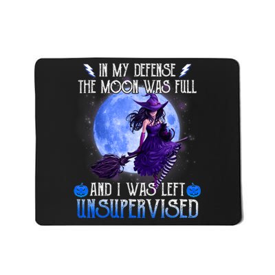 In My Defense, The Moon Was Full And I Was Left Unsupervised Mousepad