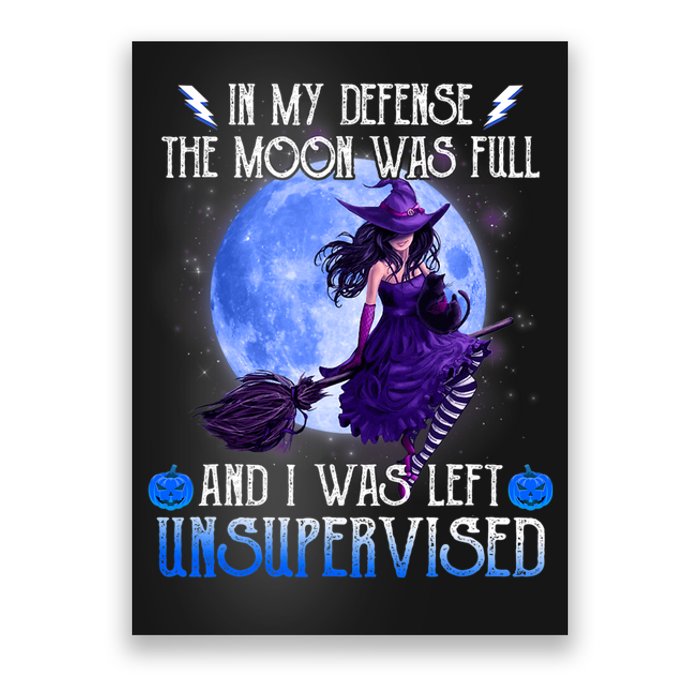 In My Defense, The Moon Was Full And I Was Left Unsupervised Poster