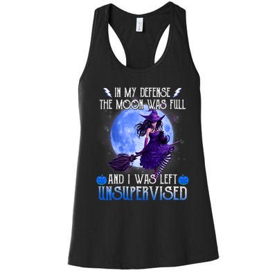 In My Defense, The Moon Was Full And I Was Left Unsupervised Women's Racerback Tank