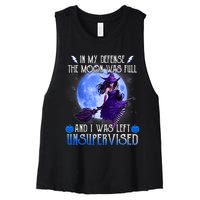 In My Defense, The Moon Was Full And I Was Left Unsupervised Women's Racerback Cropped Tank