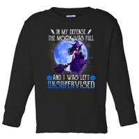 In My Defense, The Moon Was Full And I Was Left Unsupervised Toddler Long Sleeve Shirt