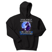 In My Defense, The Moon Was Full And I Was Left Unsupervised Kids Hoodie