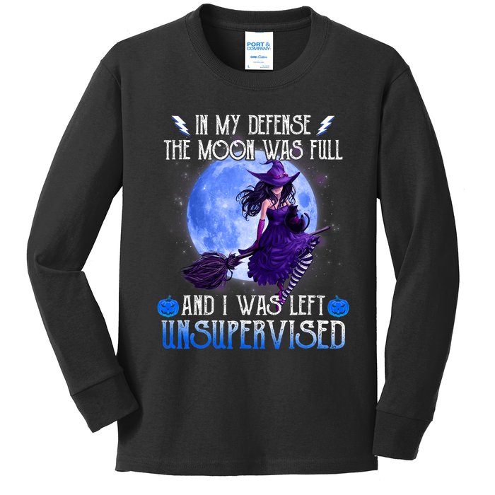 In My Defense, The Moon Was Full And I Was Left Unsupervised Kids Long Sleeve Shirt