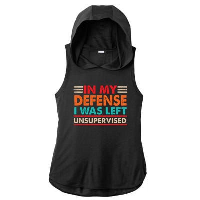 In My Defense I Was Left Unsupervised | Funny Retro Vintage Ladies PosiCharge Tri-Blend Wicking Draft Hoodie Tank