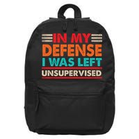 In My Defense I Was Left Unsupervised | Funny Retro Vintage 16 in Basic Backpack