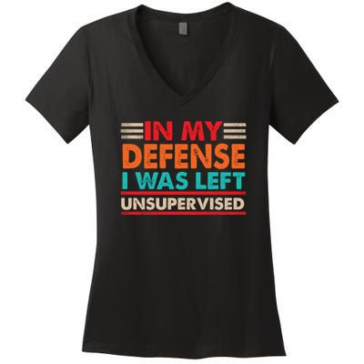 In My Defense I Was Left Unsupervised | Funny Retro Vintage Women's V-Neck T-Shirt