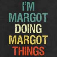IM Margot Doing Margot Things Personalized First Name Cool Comfort Performance Bucket Hat