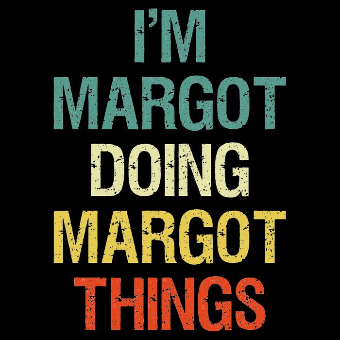 IM Margot Doing Margot Things Personalized First Name Performance Shirt